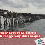 Misteri Pemilik Pagar Laut 30 Kilometer di Laut Tangerang: Siapa Dalangnya?