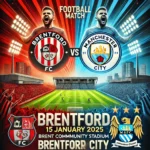 Prediksi Pertandingan Brentford FC vs Manchester City FC: Siapa yang Akan Berjaya?