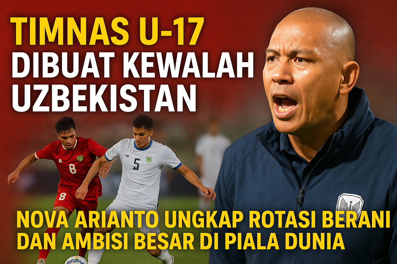 Timnas U-17 Dibuat Kewalahan Uzbekistan, Nova Arianto Ungkap Rotasi Berani dan Ambisi Besar di Piala Dunia